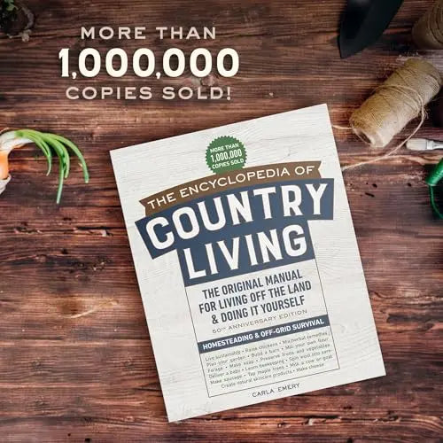 The Encyclopedia of Country Living, 50th Anniversary Edition: The Original Manual for Living Off the Land & Doing It Yourself (Homesteading & Off-Grid Survival) - Planet First Market