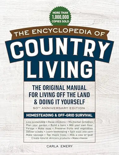 The Encyclopedia of Country Living, 50th Anniversary Edition: The Original Manual for Living Off the Land & Doing It Yourself (Homesteading & Off-Grid Survival) - Planet First Market