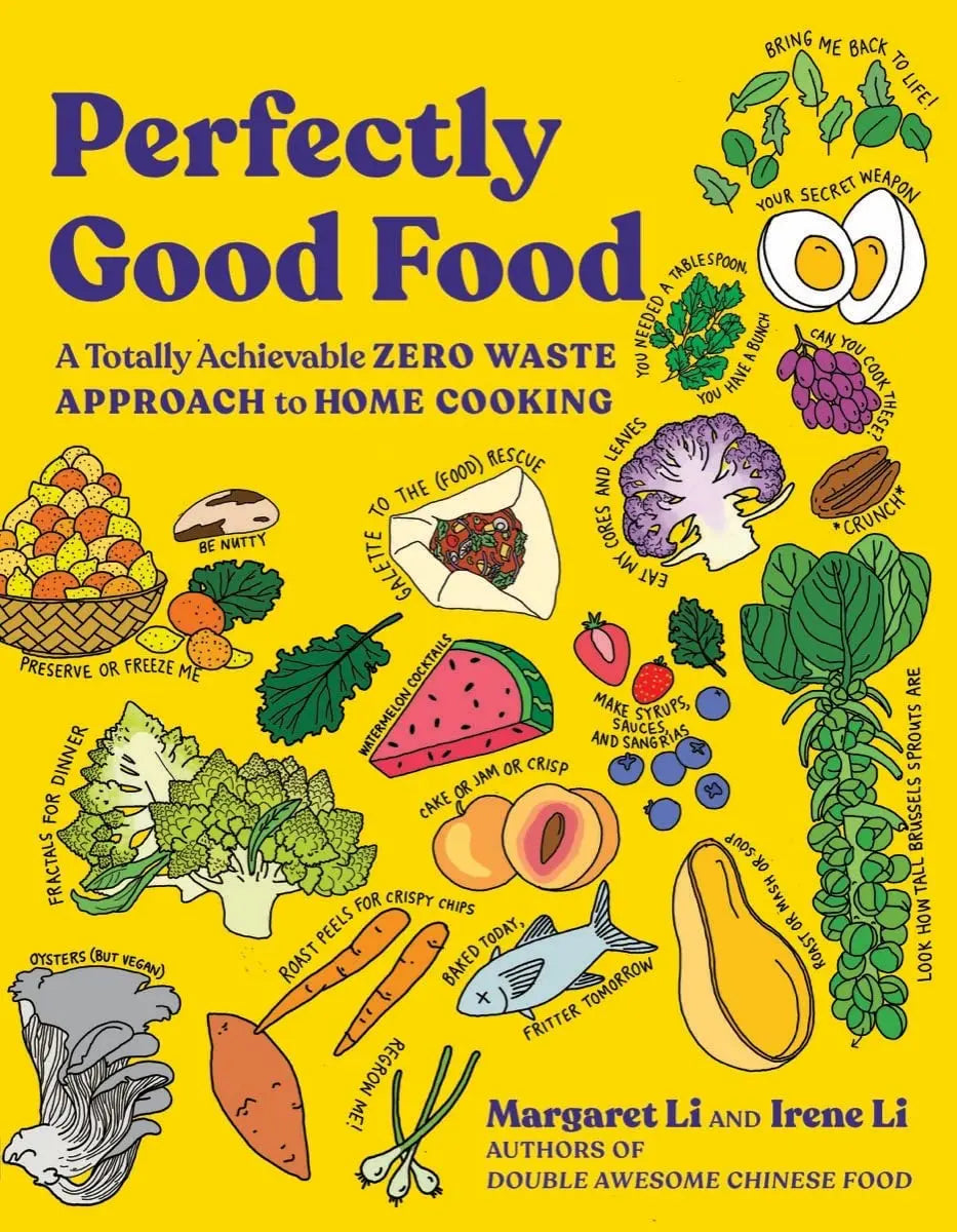 Perfectly Good Food: A Totally Achievable Zero Waste Approach to Home Cooking Planet First Market