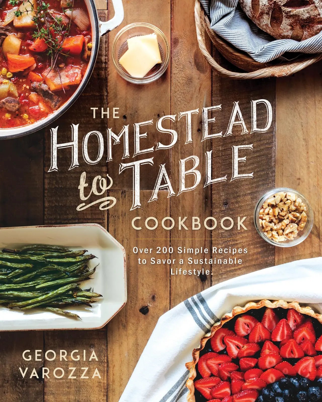 The Homestead-to-Table Cookbook: Over 200 Simple Recipes to Savor a Sustainable Lifestyle (The Homestead Essentials) - Planet First Market